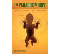 The Paradox of Hope: Journeys Through a Clinical Borderland