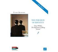 The Paradox of Identity. Oscar Wilde's The Importance of Being Earnest Elodie Degroisse (Auteur)
