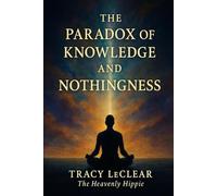 The Paradox of Knowledge and Nothingness: A Journey Through Wonder, Silence, and Freedom).
