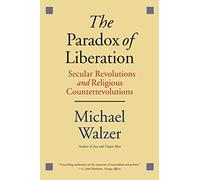 The Paradox of Liberation: Secular Revolutions and Religious Counterrevolutions