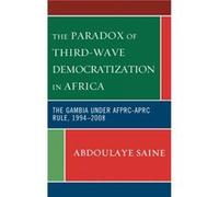 The Paradox of ThirdWave Democratization in Africa by Saine & Abdoulaye & Miami University Abdoulaye Saine (Auteur)