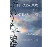 The Paradox of 'Un'Learning: In Verses