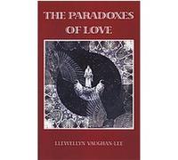 The Paradoxes of Love Llewellyn Vaughan-Lee (Auteur)