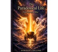 The Paradoxical Life: From anxiety to Bliss