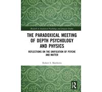 The Paradoxical Meeting Of Depth Psychology And Physics