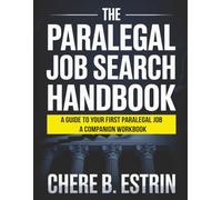 The Paralegal Job Search Workbook: A Guide to Your First Paralegal Job