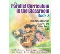 The Parallel Curriculum In The Classroom Cindy A. Strickland, Deborah E. Burns, Jann H. Leppien, Jeanne H. Purcell, Sandra N. Kaplan (Auteur)