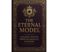THE PARALLEL ECONOMY THE GREATEST BUSINESS MODEL IN THE WORLD TODAY