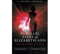The Parallel Lives Of Elizabeth Ann