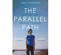 The Parallel Path: Love, Grit and Walking the North