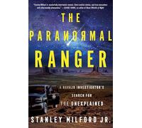 The Paranormal Ranger: A Navajo Investigator's Search for the Unexplained