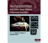 The Parasomnias And Other Sleep-Related Movement Disorders