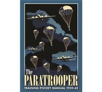 The Paratrooper Training Pocket Manual 19391945 by Chris McNab Unknown (Auteur)