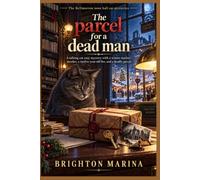 The parcel for a dead man: A talking cat cozy mystery with a winter market murder, a twelve-year-old fire, and a deadly parcel (Book 1)