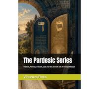 The Pardesic Series: Peshat, Remez, Derash, Sod and the Jewish Art of Interpretation