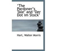 The Pardoners Tale and Der Dot Im Stock by Hart Walter Morris Morris, Hart Walter (Auteur)