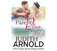 The Parent Plan - Judith Arnold - Auto-Édition - ebook (ePub) - Livre