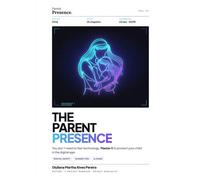The Parent Presence: You don’t need to fear technology. Master it to protect your child in the digital age: a guide for digital safety, screen time, and AI risks.