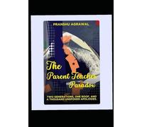 The Parent Teacher Paradox: Two Generations, One Roof, and A Thousand Unspoken Apologies