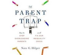 The Parent Trap - Nate G. Hilger - MIT Press Ltd - Livre en Anglais - Hardback Nate G. HilgerNate G. Hilger (Auteur)
