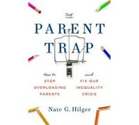 The Parent Trap - Nate G. Hilger - MIT Press Ltd - Livre en Anglais - Paperback Nate G. HilgerNate G. Hilger (Auteur)