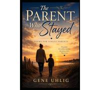 The Parent Who Stayed: Poems for Single Parents
