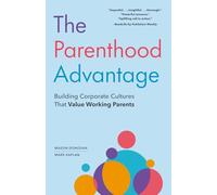 The Parenthood Advantage: Building Corporate Cultures That Value Working Parents