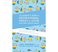 The Parent's Guide To Occupational Therapy For Autism And Other Special Needs