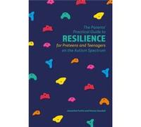 The Parents Practical Guide to Resilience for Preteens and Teenagers on the Autism Spectrum by Emma Goodall Inconnu (Auteur)