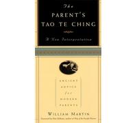 The Parent's Tao Te Ching: Ancient Advice for Modern Parents