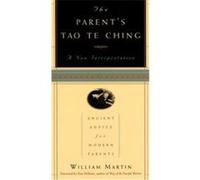 The Parent's Tao Te Ching: Ancient Advice for Modern Parents