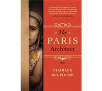The Paris Architect by Charles Belfoure Charles Belfoure (Auteur)