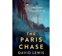 The Paris Chase - David Lewis - A John Scognamiglio Book - ebook (ePub) - Livre