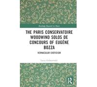 The Paris Conservatoire Woodwind Solos de Concours of Eugène Bozza: Vernacular Exoticism
