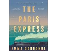The Paris Express Emma Donoghue (Auteur)