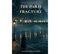 The Paris Fracture: A Time Travel Mystery