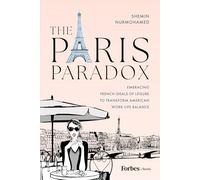 The Paris Paradox: Embracing French Ideals of Leisure to Transform American Work-life Balance