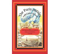 The Paris puzzles: 200 Mathematical recreations Hints and solutions Tutorials