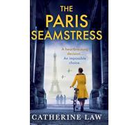 The Paris Seamstress: An emotional and beautifully written wartime tale from Catherine Law