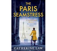 The Paris Seamstress: An emotional and beautifully written wartime tale from Catherine Law