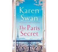 The Paris Secret by Karen Swan Karen Swan (Auteur)