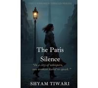 The Paris Silence: In a city of whispers, one woman dared to speak.