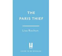 The Paris Thief A captivating story of forbidden love, courage and betrayal in Occupied Paris - Lisa Rochon - Review - ebook (ePub) - Livre