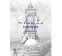 The Paris Universal Expositions: (Re-)Productions of Art and Fashion