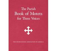 The Parish Book of Motets for Three Voices: choir edition