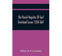 The Parish Register Of East Grinstead Sussex 1558-1661