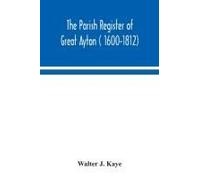 The Parish Register Of Great Ayton ( 1600-1812)