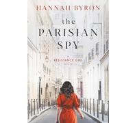 The Parisian Spy: Absolutely Heartbreaking and Gripping WW2 Love Story
