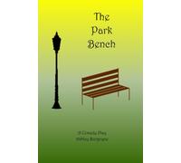 The Park Bench: A Comedy Play