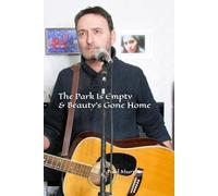 The Park Is Empty & Beauty’s Gone Home